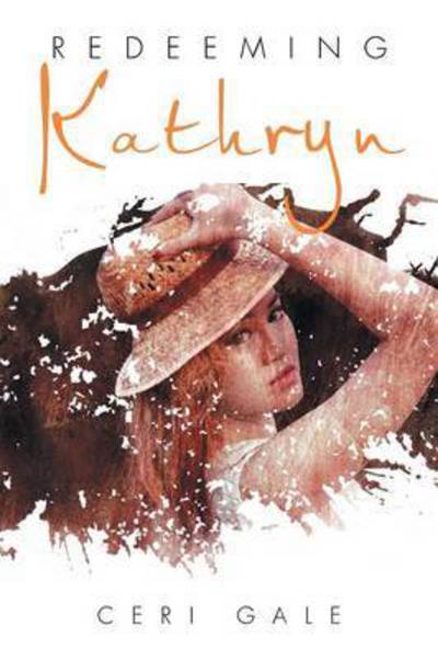 Cover for Ceri Gale · Redeeming Kathryn (Paperback Book) (2015)