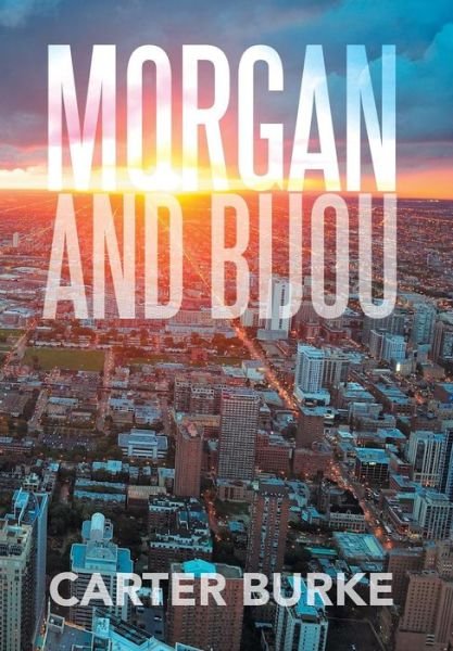 Cover for Carter Burke · Morgan and Bijou (Hardcover Book) (2014)