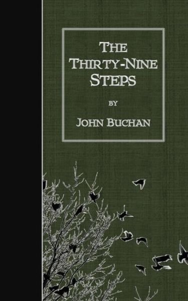 The Thirty-nine Steps - John Buchan - Livros - Createspace - 9781507749678 - 28 de janeiro de 2015