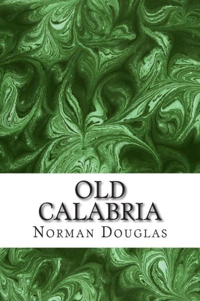 Cover for Norman Douglas · Old Calabria: (Norman Douglas Classics Collection) (Paperback Bog) (2015)