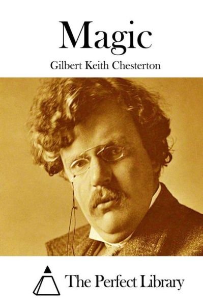 Magic - G K Chesterton - Bøger - Createspace - 9781511414678 - 23. marts 2015