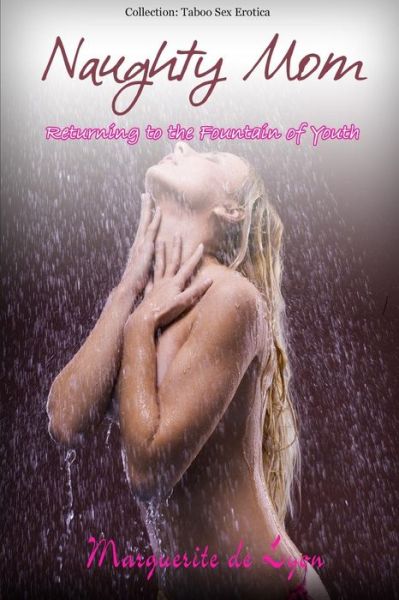 Cover for Marguerite De Lyon · Naughty Mom - Returning to the Fountain of Youth (Paperback Book) (2015)