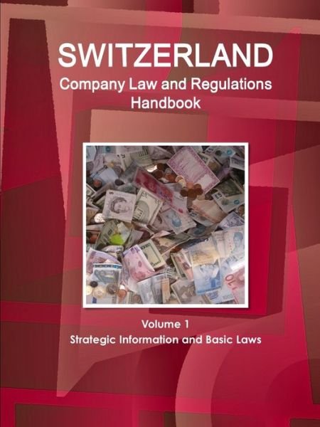 Cover for Inc Ibp · Switzerland Company Law and Regulations Handbook Volume 1 Strategic Information and Basic Laws (Paperback Book) (2016)