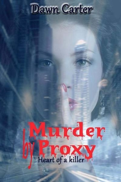 Cover for Ms Dawn Elizabeth Carter · Murder by Proxy (Paperback Bog) (2015)