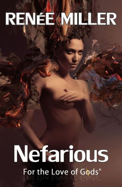 Nefarious - Renee Miller - Livres - Createspace - 9781514723678 - 9 juillet 2015