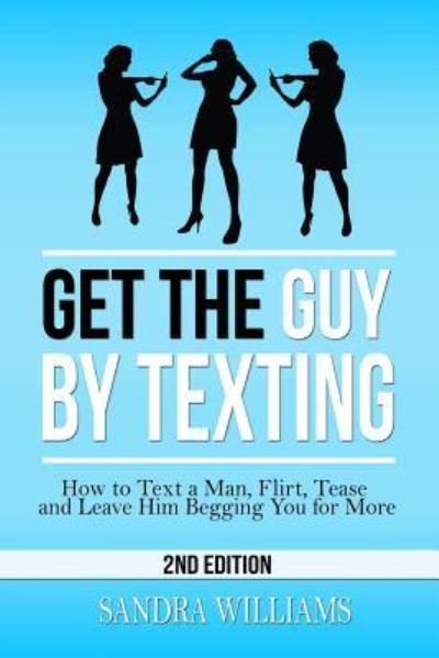Cover for Sandra Williams · Get the Guy by Texting (Paperback Bog) (2015)