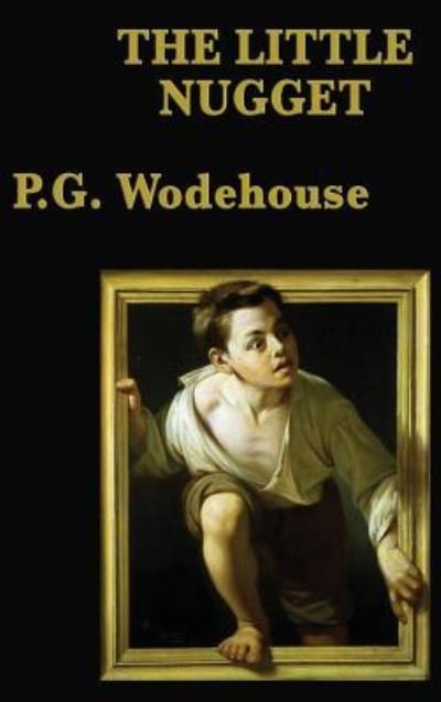 Cover for P. G. Wodehouse · The Little Nugget (Innbunden bok) (2018)