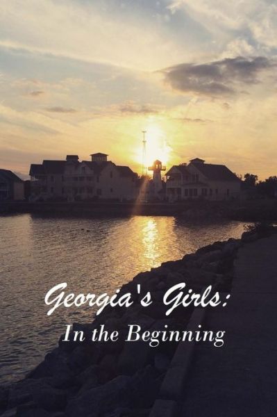 Cover for Lynne Adelle Davis · Georgia's Girls: in the Beginning (Paperback Book) (2015)