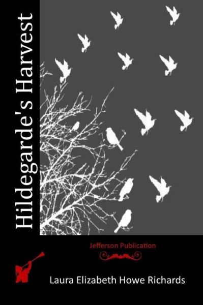 Cover for Laura Elizabeth Howe Richards · Hildegarde's Harvest (Paperback Book) (2015)