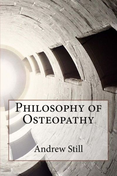 Cover for Andrew Taylor Still · Philosophy of Osteopathy (Paperback Book) (2015)