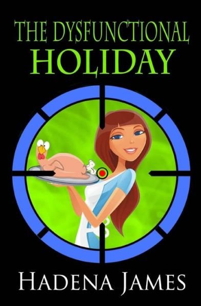 Cover for Hadena James · The Dysfunctional Holiday (Paperback Book) (2015)