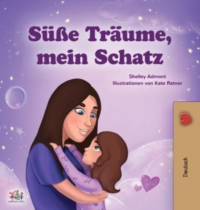 Cover for Shelley Admont · Sweet Dreams, My Love (German Children's Book) - German Bedtime Collection (Hardcover bog) [Large type / large print edition] (2020)