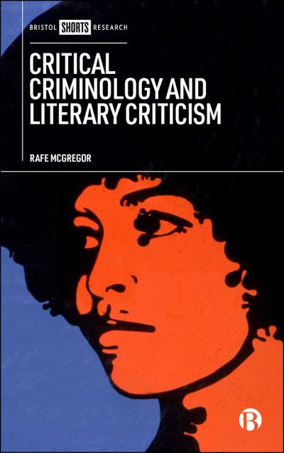 Cover for McGregor, Rafe (Edge Hill University) · Critical Criminology and Literary Criticism (Inbunden Bok) (2021)