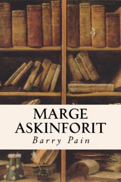 Cover for Barry Pain · Marge Askinforit (Paperback Book) (2016)