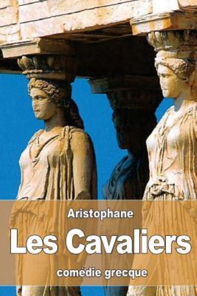 Cover for Aristophane · Les Cavaliers (Paperback Book) (2016)