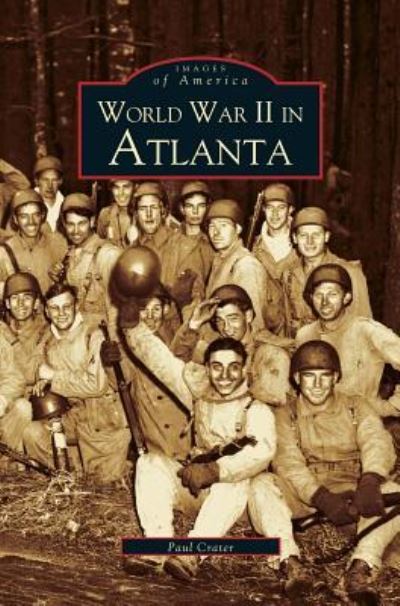 Cover for Paul Crater · World War II in Atlanta (Hardcover Book) (2003)