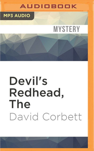 Cover for David Corbett · Devil's Redhead, The (MP3-CD) (2016)