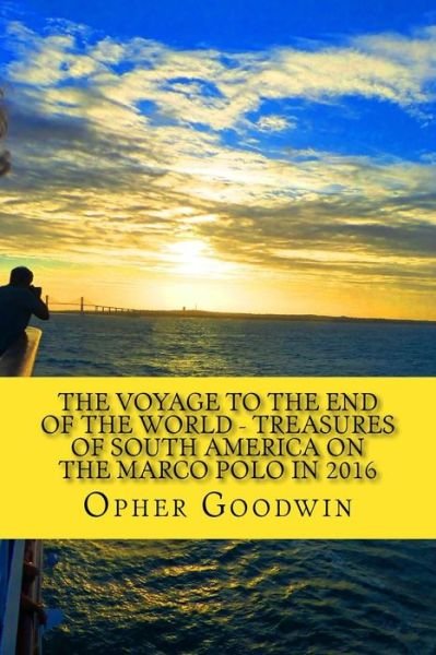 Cover for Opher Goodwin · The voyage to the end of the world (Paperback Bog) (2016)