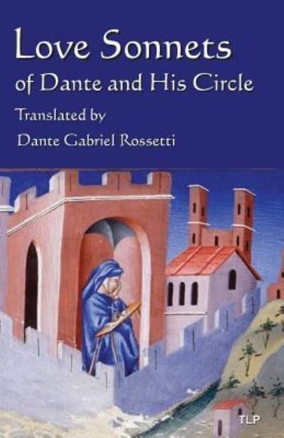 Cover for Dante Alighieri · Love Sonnets of Dante and His Circle (Pocketbok) (2016)
