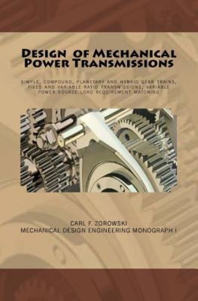 Cover for Carl F Zorowski · Design of Mechanical Power Transmissions (Paperback Book) (2016)