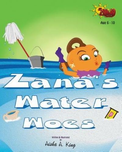 Cover for Aisha a King · Zana's Water Woes (Pocketbok) (2016)