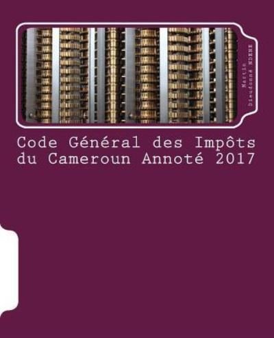 Cover for Ndene Martin Dieudonne · Code General des Impots du Cameroun Annote 2017 (Taschenbuch) (2017)