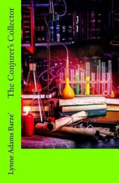 Cover for Lynne Adams Barze' · The Conjurer's Collector (Paperback Book) (2017)