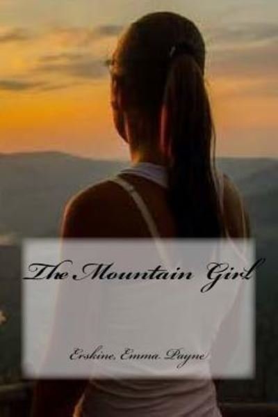 Cover for Erskine Emma Payne · The Mountain Girl (Taschenbuch) (2017)