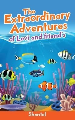 Cover for Shantel · The Extraordinary Adventures of Levi and friend's (Hardcover bog) (2020)