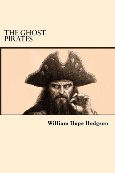 Cover for William Hope Hodgson · The Ghost Pirates (Paperback Book) (2017)