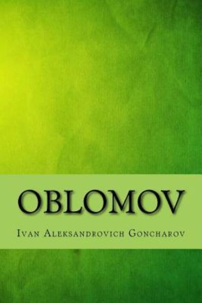 Cover for Ivan Aleksandrovich Goncharov · Oblomov (Paperback Book) (2017)