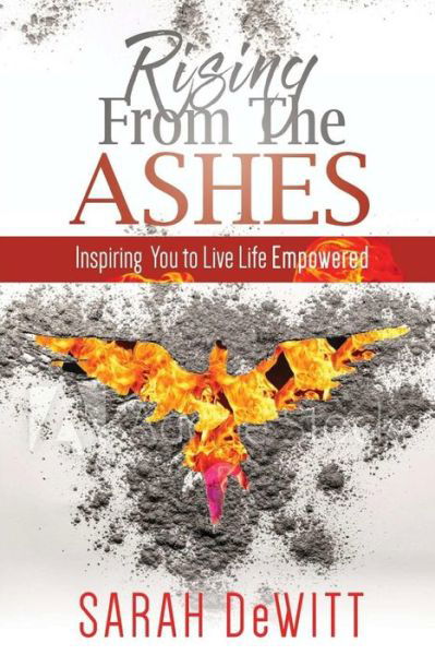 Sarah DeWitt · Rising From the Ashes (Paperback Book) (2018)