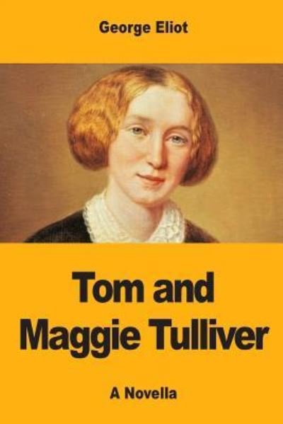 Cover for George Eliot · Tom and Maggie Tulliver (Paperback Book) (2017)