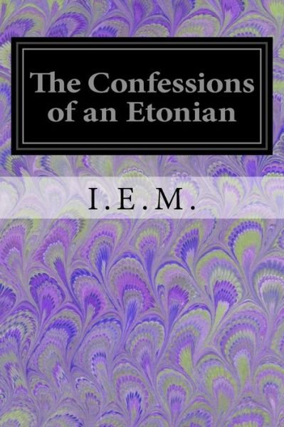 Cover for I E M · The Confessions of an Etonian (Paperback Bog) (2017)