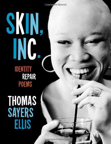 Cover for Thomas Sayers Ellis · Skin, Inc.: Identity Repair Poems (Hardcover Book) (2010)