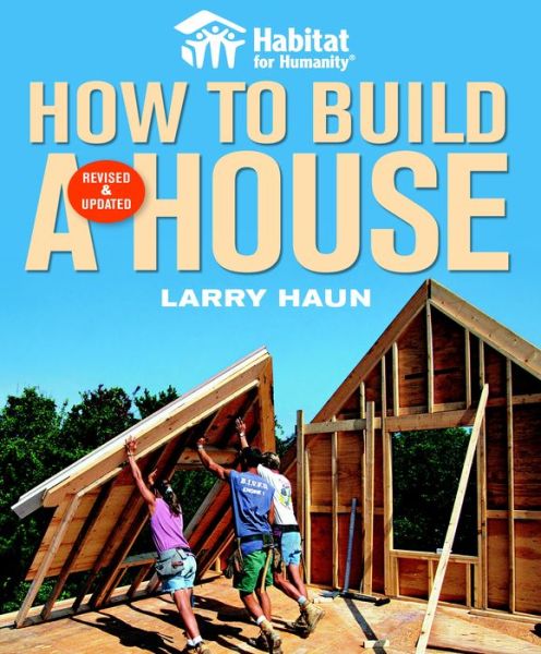 Cover for L Haun · How to Build a House, Revised &amp; Updated (Paperback Book) [Revised edition] (2008)