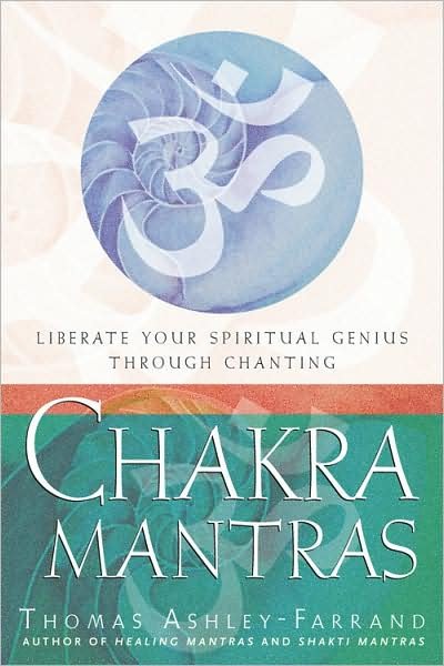 Cover for Thomas Ashley-farrand · Chakra Mantras: Liberate Your Spiritual Genius Through Chanting (Pocketbok) (2006)
