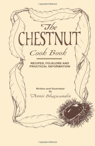 Cover for Annie Bhagwandin · The Chestnut Cook Book: Recipes, Folklore and Practical Information (Taschenbuch) (2003)