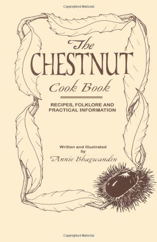 Cover for Annie Bhagwandin · The Chestnut Cook Book: Recipes, Folklore and Practical Information (Paperback Book) (2003)