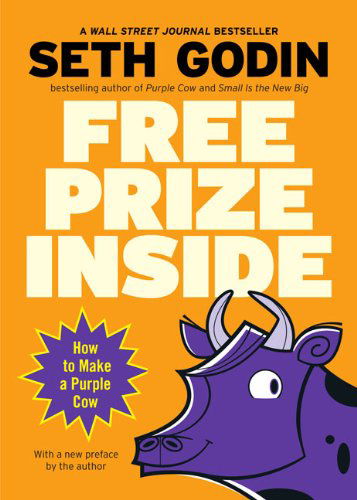 Cover for Seth Godin · Free Prize Inside: How to Make a Purple Cow (Paperback Book) (2007)