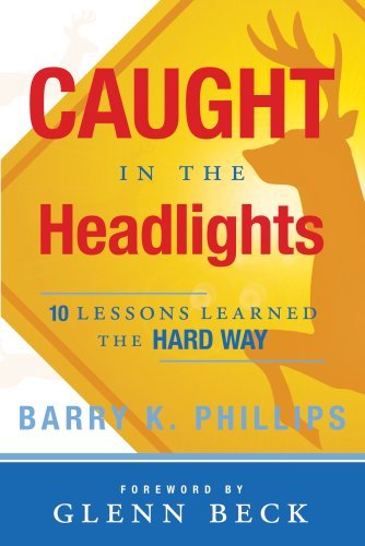 Cover for Barry Phillips · Caught in the Headlights: Ten Lessons Learned the Hard Way (Paperback Book) (2008)