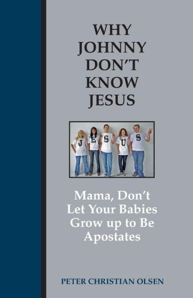 Cover for Peter Christian Olsen · Why Johnny Don't Know Jesus (Paperback Book) (2017)