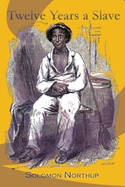 Twelve Years a Slave - Solomon Northup - Books - Iap - Information Age Pub. Inc. - 9781609425678 - February 5, 2021