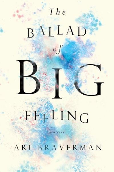 Cover for Ali Braverman · The Ballad Of Big Feeling (Paperback Book) (2020)
