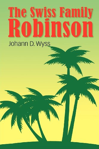 Cover for Johann David Wyss · The Swiss Family Robinson (Paperback Book) (2012)