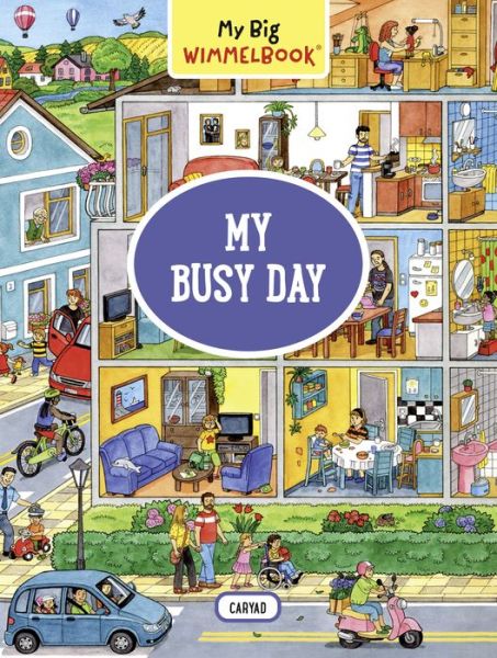 Cover for Caryad · My Big Wimmelbook: My Busy Day (Board book) (2020)