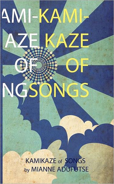 Cover for Mianne A. Adufutse · Kamikaze of Songs (Paperback Book) (2010)