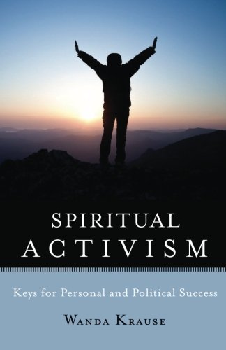 Cover for Wanda Krause · Spiritual Activism: Keys to Personal and Political Success (Paperback Book) (2013)