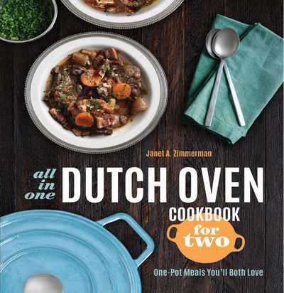 Cover for Janet A. Zimmerman · All-in-One Dutch Oven Cookbook for Two: One-Pot Meals You'll Both Love (Paperback Book) (2016)