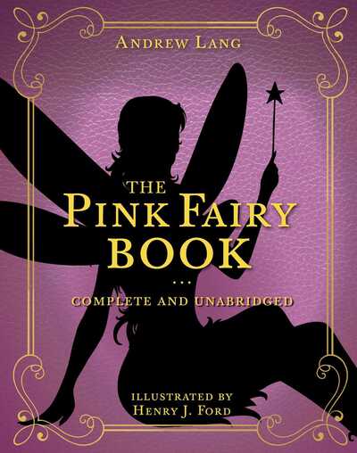 Cover for Andrew Lang · The Pink Fairy Book: Complete and Unabridged - Andrew Lang Fairy Book Series (Hardcover Book) (2020)